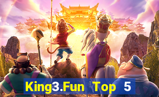 King3.Fun Top 5 Game Bài Đổi Thưởng Uy Tín 2022