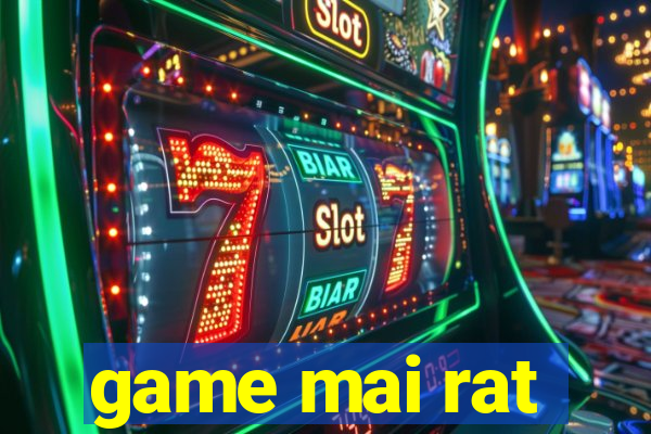 game mai rat