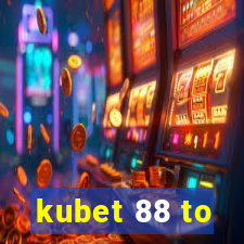 kubet 88 to