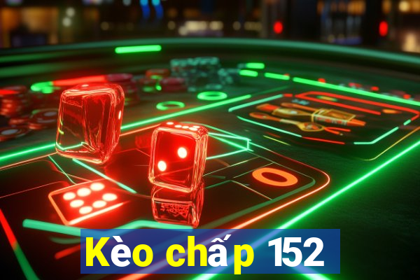 Kèo chấp 152