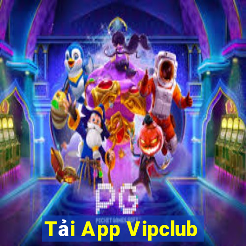 Tải App Vipclub