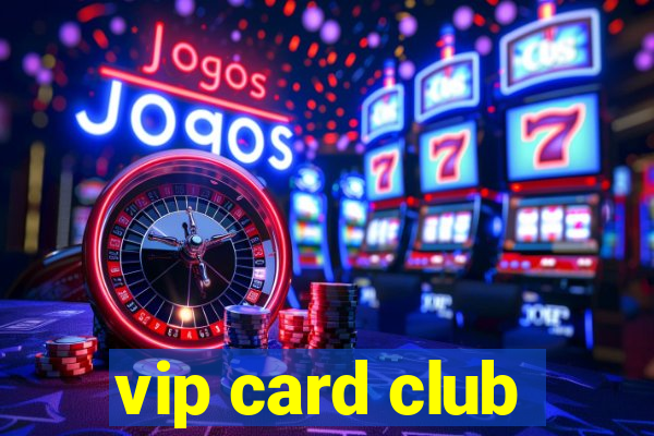 vip card club