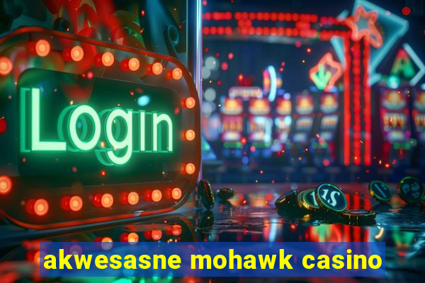 akwesasne mohawk casino