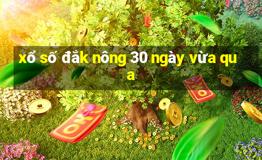 xổ số đắk nông 30 ngày vừa qua