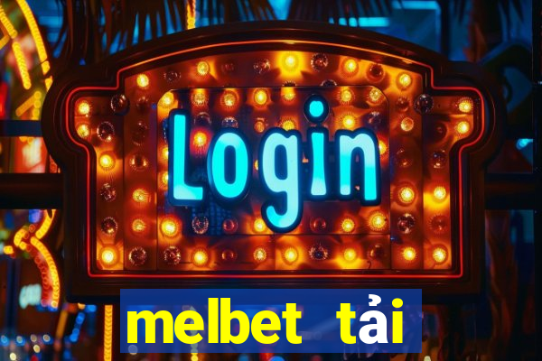 melbet tải xuống app