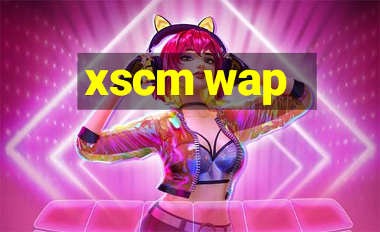 xscm wap