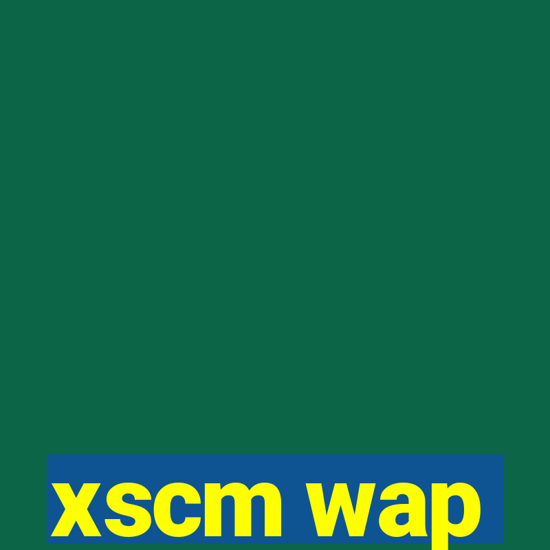 xscm wap