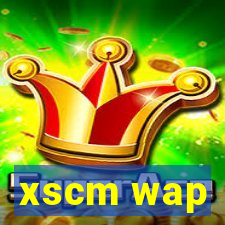 xscm wap