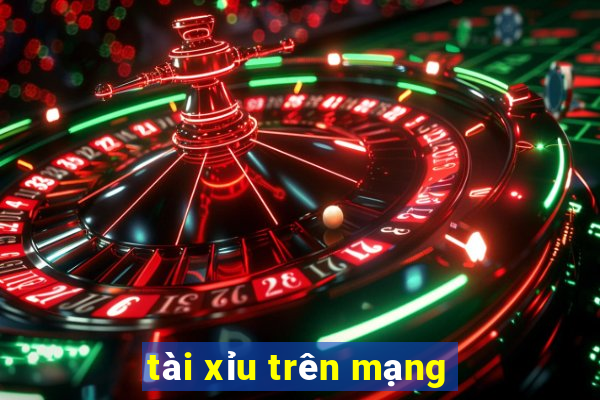 tài xỉu trên mạng