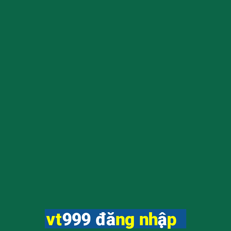 vt999 đăng nhập