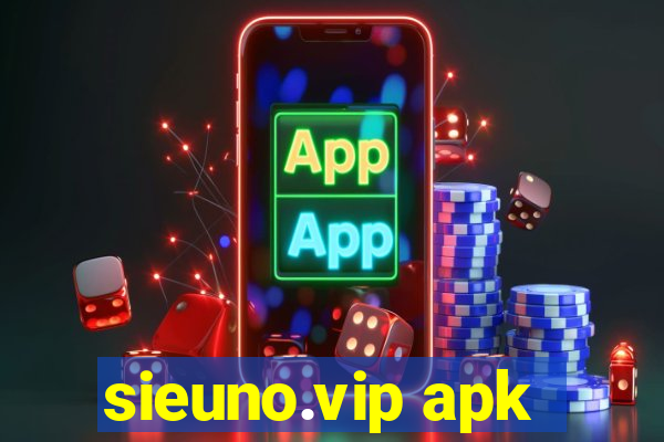 sieuno.vip apk