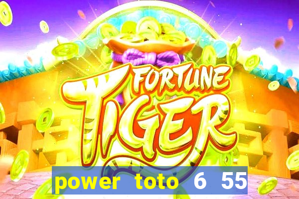 power toto 6 55 past result