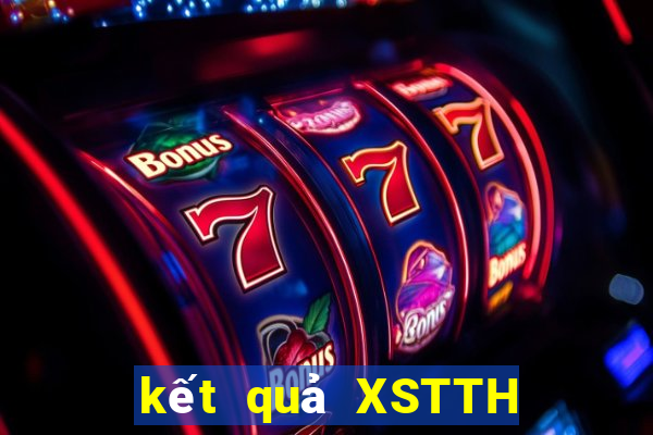 kết quả XSTTH ngày 6