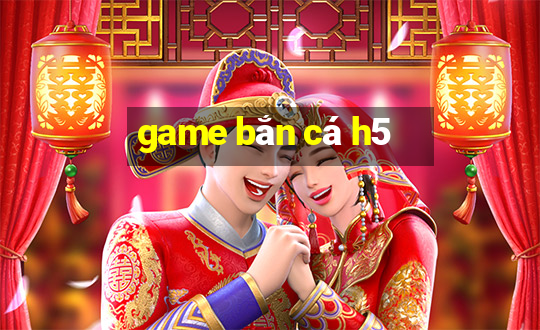 game bắn cá h5