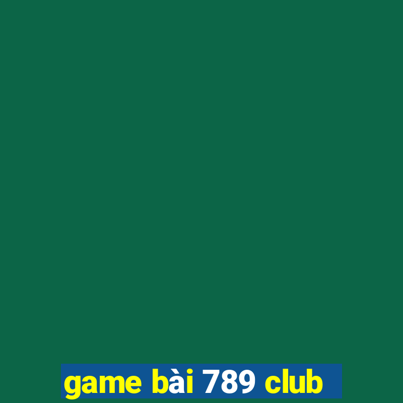 game bai 789 club