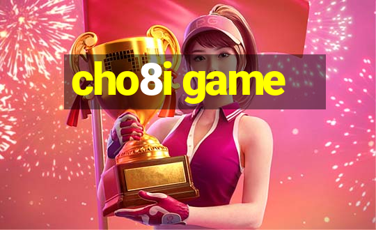 cho8i game