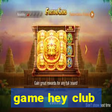 game hey club