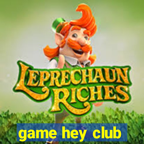 game hey club