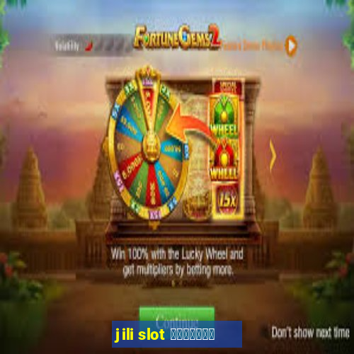 jili slot ทางเข้า