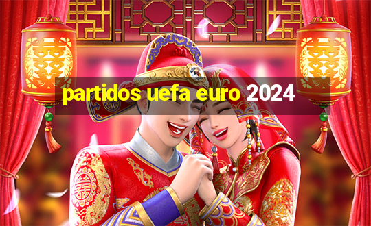 partidos uefa euro 2024