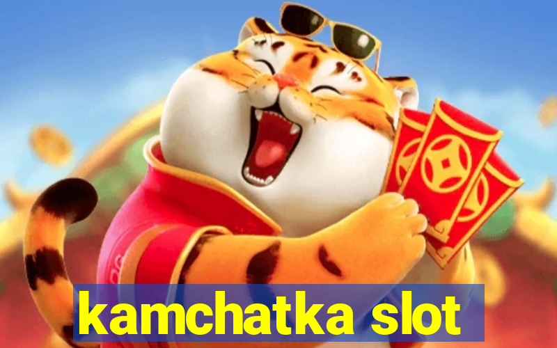 kamchatka slot