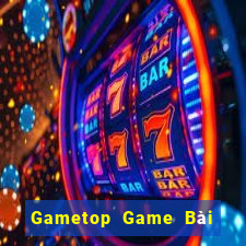 Gametop Game Bài B52 Đổi Thưởng