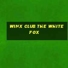 winx club the white fox