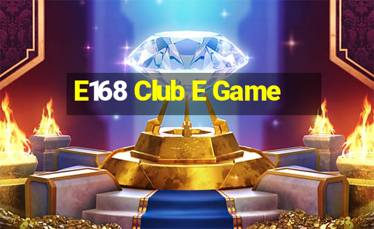 E168 Club E Game