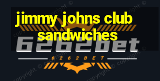 jimmy johns club sandwiches