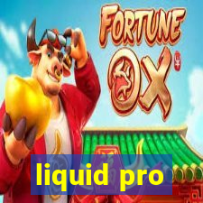 liquid pro