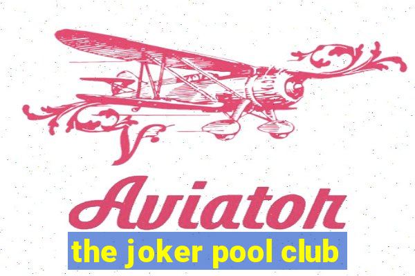 the joker pool club