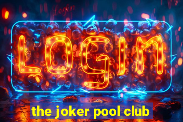 the joker pool club