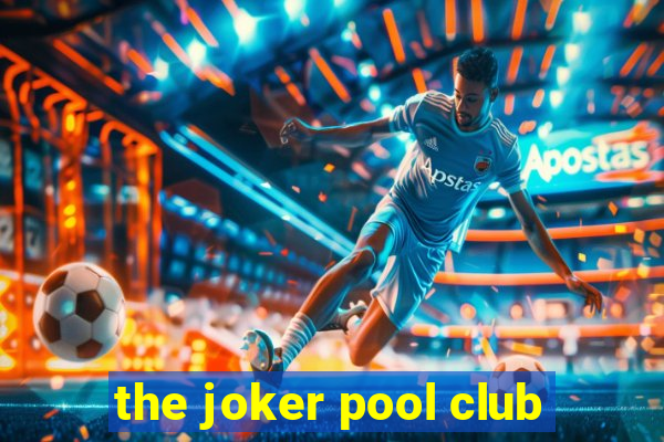 the joker pool club