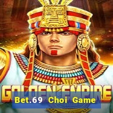 Bet.69 Choi Game Đánh Bài