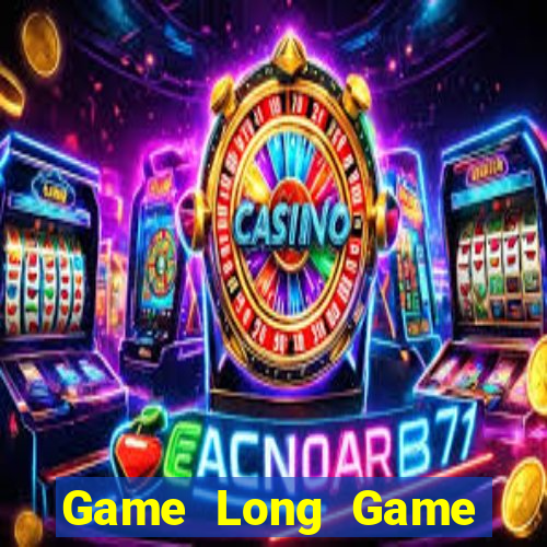 Game Long Game Bài 24H