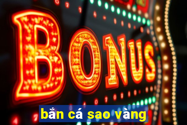 ban ca sao vang