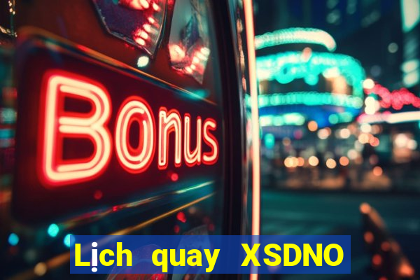 Lịch quay XSDNO ngày 26