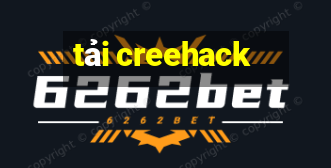 tải creehack