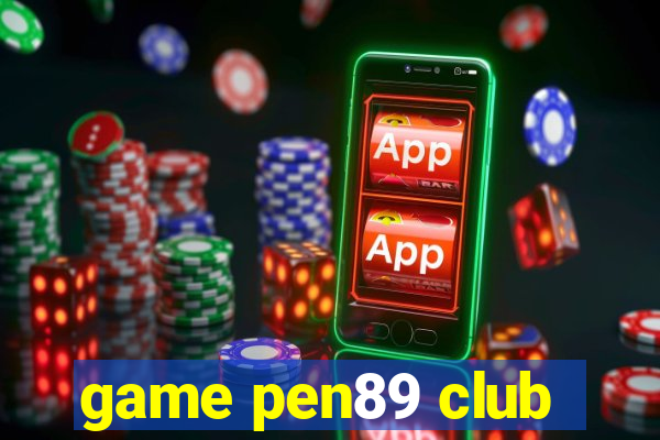 game pen89 club