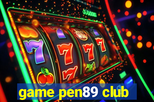 game pen89 club