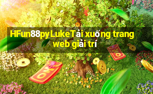 HFun88pyLukeTải xuống trang web giải trí