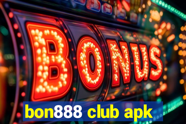 bon888 club apk