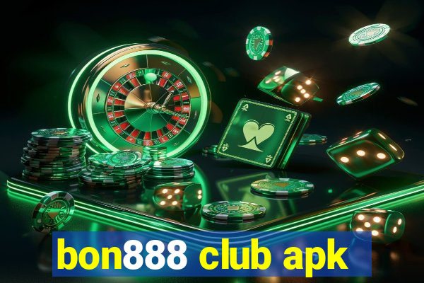 bon888 club apk