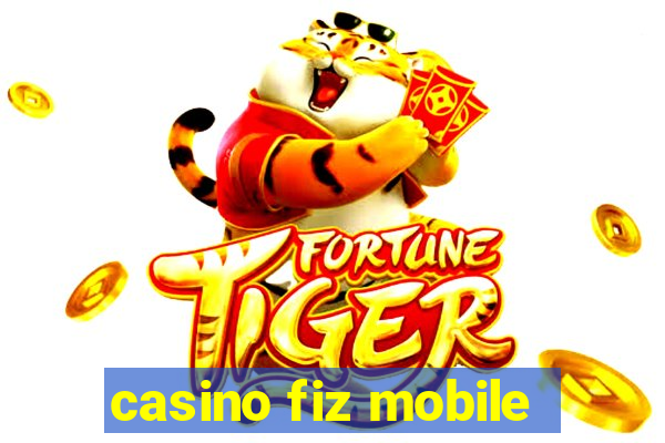 casino fiz mobile