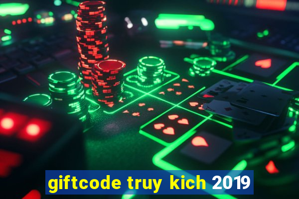 giftcode truy kich 2019