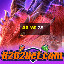 de ve 75