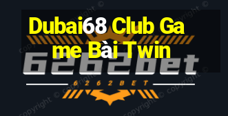 Dubai68 Club Game Bài Twin