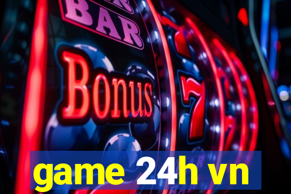 game 24h vn