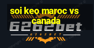 soi keo maroc vs canada