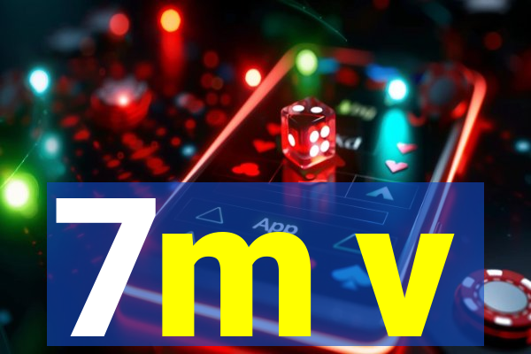 7m v